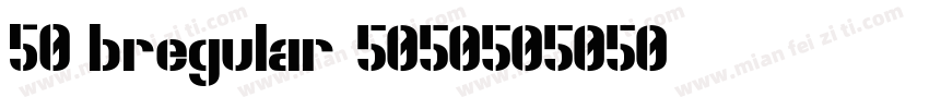 50 bregular字体转换